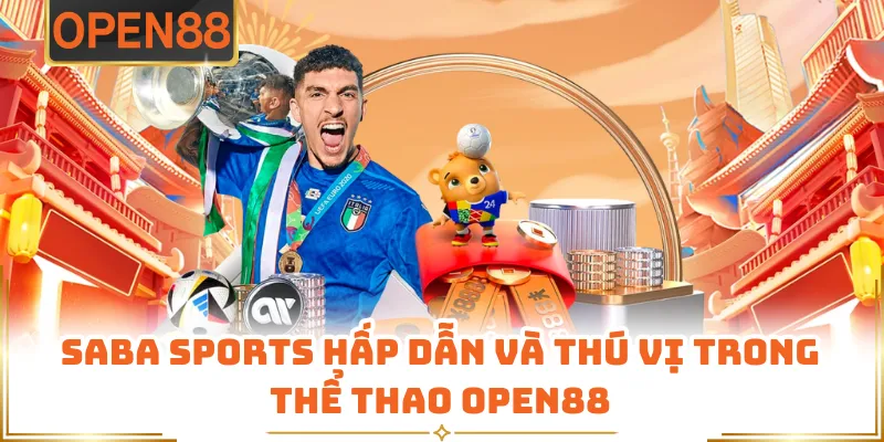 Saba Sports Hấp Dẫn Và Thú Vị Trong Thể Thao OPEN88