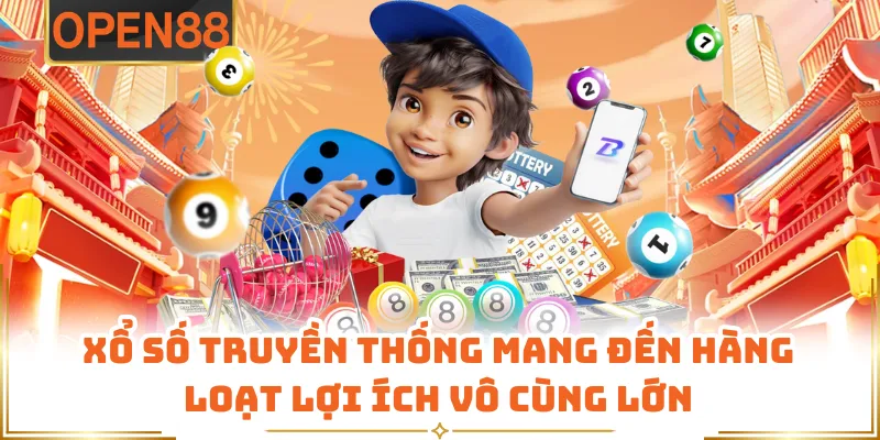 Xổ Số Truyền Thống Mang Đến Hàng Loạt Lợi Ích Vô Cùng Lớn